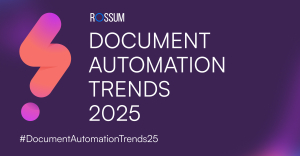 Document automation trends 2025 - A Rossum report